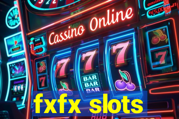 fxfx slots